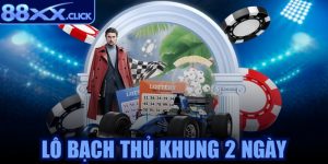 Lô bạch thủ khung 2 ngày