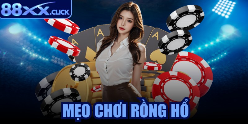 Mẹo chơi rồng hổ