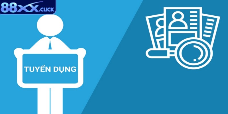 Yêu cầu cơ bản của tuyển dụng 88XX 